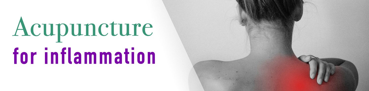 Acupuncture for Inflammation Acupuncture for Inflammation