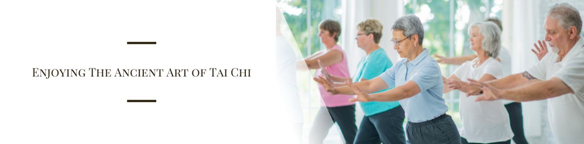 Enjoying The Ancient Art of Tai Chi